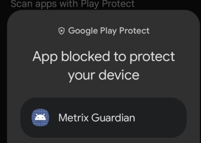 Play Protect blocks Metrix Guardian